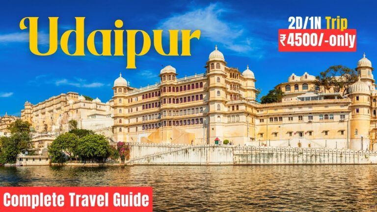 UDAIPUR TRAVEL GUIDE 2025 — 2D/1N Itinerary, Budget ₹4500, Where to Stay & Eat